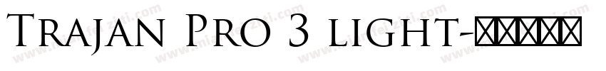 Trajan Pro 3 light字体转换